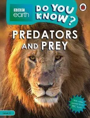 Zjednodušené čítanie Predators and Prey - BBC Earth Do You Know... Level 4