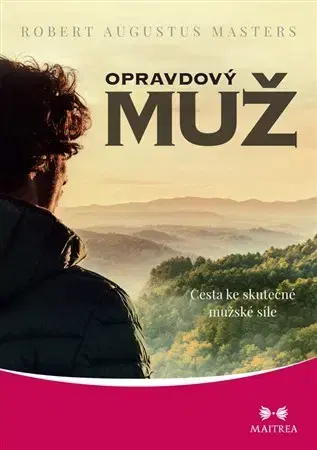 Duchovný rozvoj Opravdový muž - Robert Augustus Masters