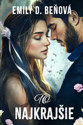 Romantická beletria To najkrajšie - Emily D. Beňová