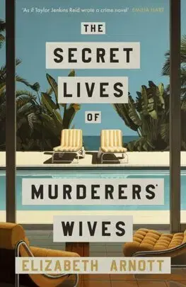Detektívky, trilery, horory The Secret Lives of Murderers Wives - Elizabeth Arnott