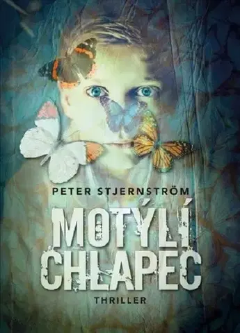 Detektívky, trilery, horory Motýlí chlapec - Peter Stjernström