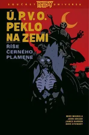 Komiksy Ú.P.V.O. Peklo na zemi 9: Říše Černého plamene - Mike Mignola,John Arcudi