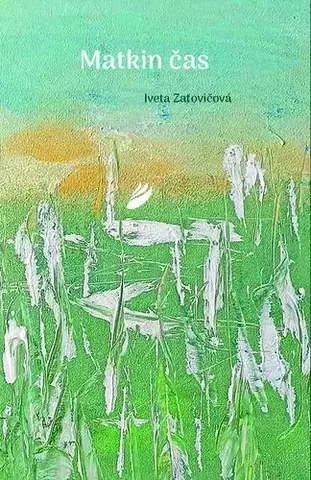 Romantická beletria Matkin čas - Iveta Zaťovičová