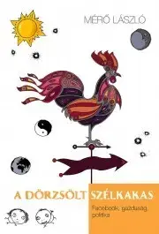 Politológia A dörzsölt szélkakas - László Mérő
