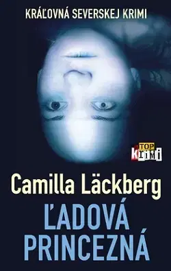 Detektívky, trilery, horory Ľadová princezná - Camilla Läckberg,Mária Bratová