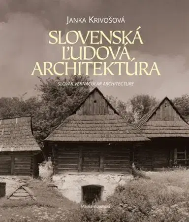 Architektúra Slovenská ľudová architektúra - Janka Krivošová