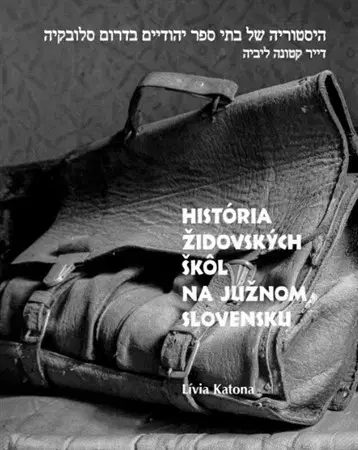 Slovenské a české dejiny História židovských škôl na južnom Slovensku - Lívia Katona