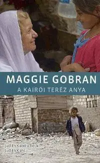 Biografie - ostatné Maggie Gobran - A kairói Teréz Anya - Kolektív autorov