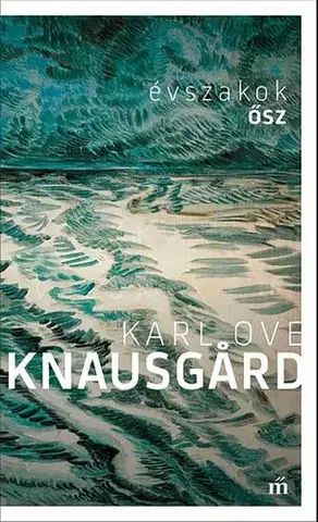 Svetová beletria Évszakok - Ősz - Karl Ove Knausgard,Éva Dobos