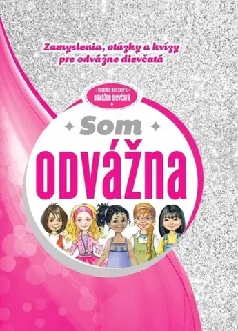 Náboženská literatúra pre deti Som odvážna - zamyslenia, otázky a kvízy pre odvážne dievčatá - Kolektív autorov Thomas Nelson