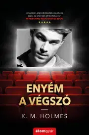 Erotická beletria Enyém a végszó - Holmes K. M.