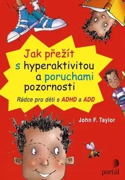 Psychológia, etika Jak přežít s hyperaktivitou a poruchami pozornosti - John F. Taylor