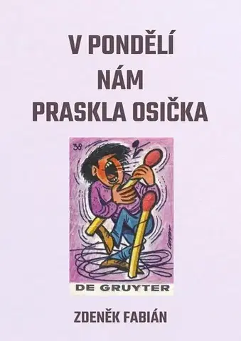 Humor a satira V pondělí nám praskla osička - Zdeněk Fabián