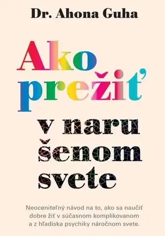Rozvoj osobnosti Ako prežiť v narušenom svete - Ahona Guha