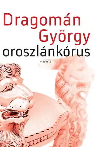 Novely, poviedky, antológie Oroszlánkórus - György Dragomán
