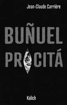 Beletria - ostatné Buňuel procitá - Jean-Claude Carriere