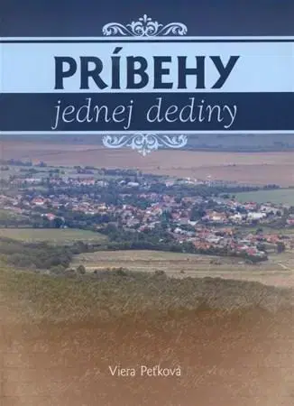 Slovenská beletria Príbehy jednej dediny - Viera Peťková