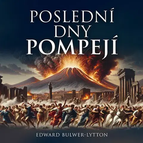 Historické romány Tympanum Poslední dny Pompejí - Audiokniha CD
