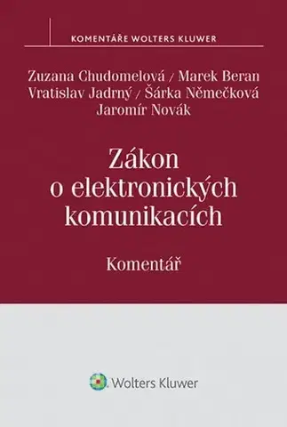 Zákony, zbierky zákonov Zákon o elektronických komunikacích - Komentář - Zuzana Chudomelová,Kolektív autorov