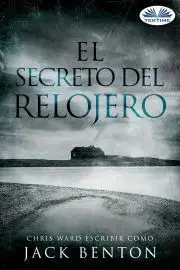 Detektívky, trilery, horory El Secreto Del Relojero - Benton Jack