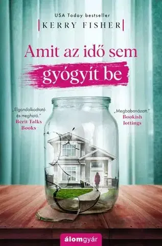 Svetová beletria Amit az idő sem gyógyít be - Kerry Fisherová
