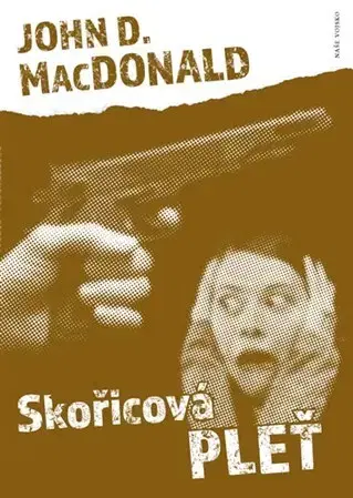 Detektívky, trilery, horory Skořicová pleť - John D. MacDonald,Dominik Pavel