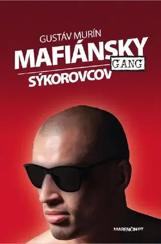 Mafia, podsvetie Mafiánsky gang Sýkorovcov - Gustáv Murín