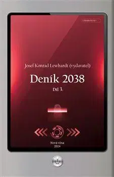 Sci-fi a fantasy Deník 2038, Díl 3. - Josef Konrad Lewhardt