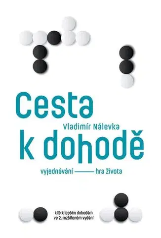 Rozvoj osobnosti Cesta k dohodě: Vyjednávání - hra života, 2. vydání - Vladimír Nálevka