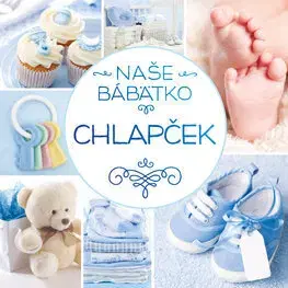 Denník dieťatka Naše bábätko: Chlapček - Kolektív autorov