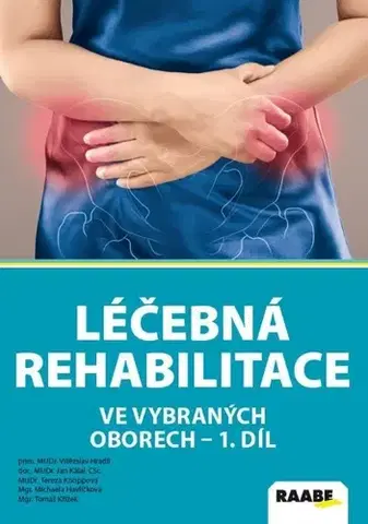 Medicína - ostatné Léčebná rehabilitace ve vybraných oborech I. - Kolektív autorov