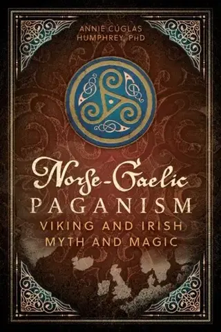 Ezoterika Norse-Gaelic Paganism - Annie Cuglas Humphrey