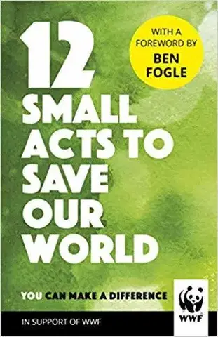 Prírodné vedy - ostatné 12 Small Acts To Save Our World - Kolektív autorov