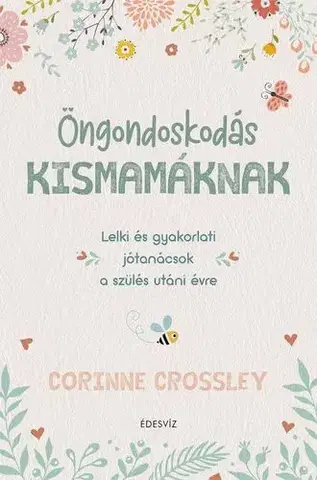 Tehotenstvo a pôrod Öngondoskodás kismamáknak - Corinne Crossley