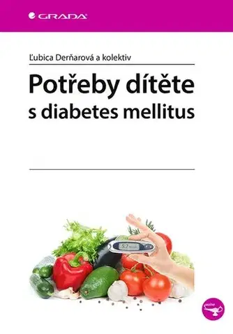 Medicína - ostatné Potřeby dítěte s diabetes mellitus - Ľubica Derňarová
