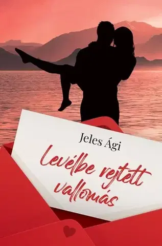 Beletria - ostatné Levélbe rejtett vallomás - Ági Jeles