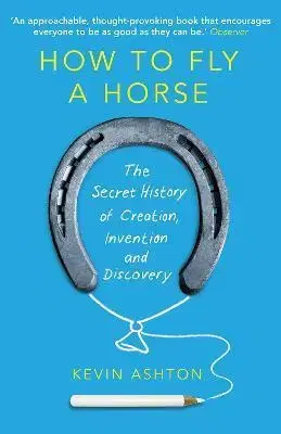 Veda, technika, elektrotechnika How To Fly A Horse - Kevin Ashton