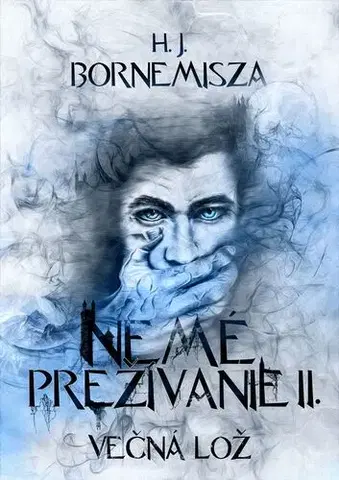 Sci-fi a fantasy Večná lož - Nemé prežívanie II. - H. J. Bornemisza