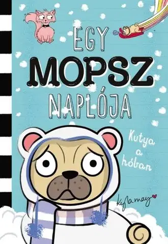 Rozprávky Egy mopsz naplója – Kutya a hóban - Kyla May