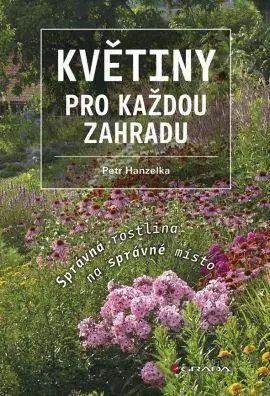 Okrasná záhrada Květiny pro každou zahradu - Petr Hanzelka