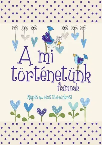 Denník dieťatka A mi történetünk - fiamnak