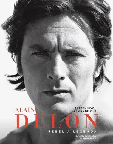 Film, hudba Alain Delon. Rebel a legenda - Denitza Bantcheva,Liliana Rosca