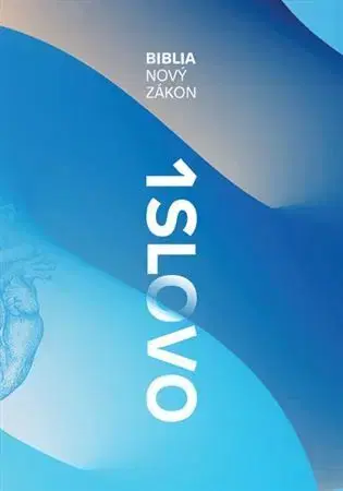 Biblie, biblistika Biblia 1 Slovo - Nový zákon - neuvedený,Anton Botek