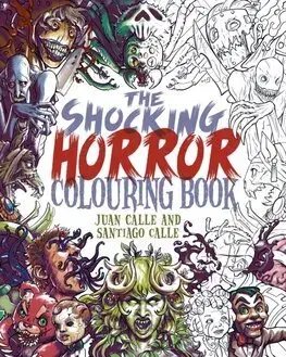 Maľovanky pre dospelých The Shocking Horror Colouring Book - Santiago Calle,Juan Calle
