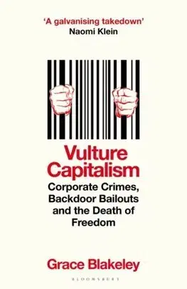 Ekonómia, Ekonomika Vulture Capitalism - Grace Blakeley