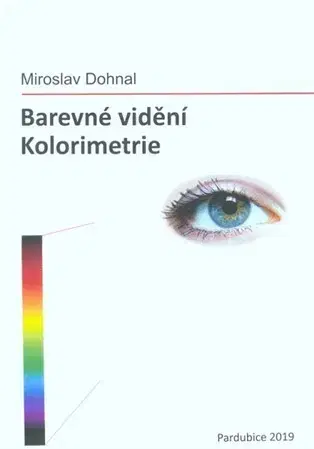 Veda, technika, elektrotechnika Barevné vidění - Miroslav Dohnal