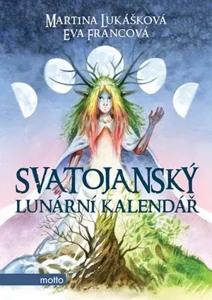 Ezoterika - ostatné Svatojanský lunární kalendář - Eva Francová,Martina Lukášková,Karel Jerie