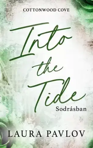 Erotická beletria Into the Tide – Sodrásban - Laura Pavlov