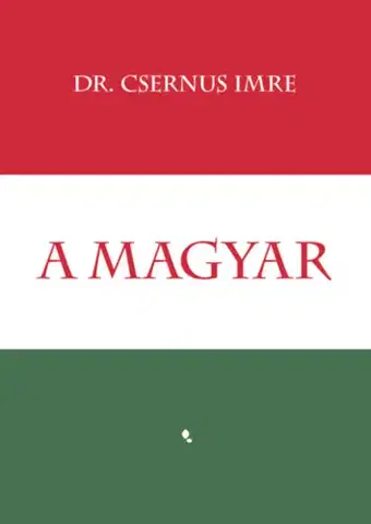 Sociológia, etnológia A magyar - Imre Csernus