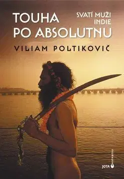 Východné náboženstvá Touha po absolutnu - Viliam Poltikovič